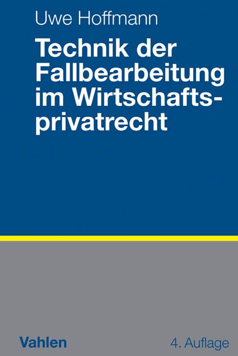 Produktbild: Technik der Fallbearbeitung im Wirtschaftsprivatrecht