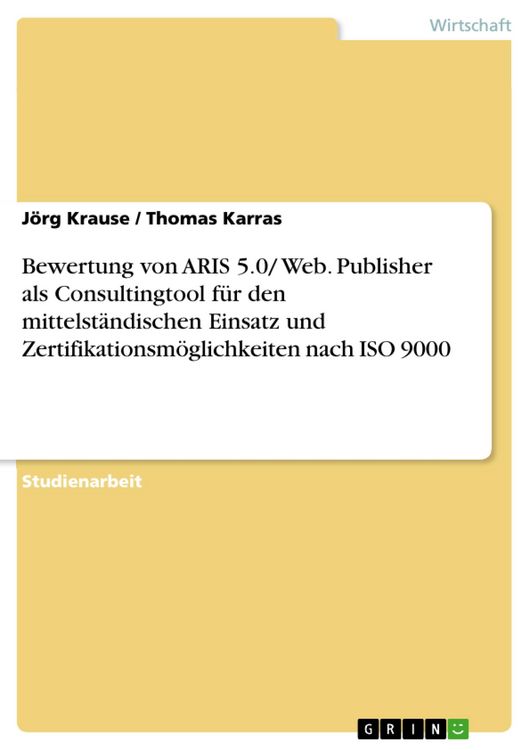 Produktbild: Bewertung von ARIS 5.0/ Web. Publisher als Consultingtool f&uuml;r den mittelst&auml;ndischen Einsatz und Zertifikationsm&ouml;glichkeiten nach ISO 9000