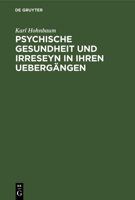 Produktbild: Psychische Gesundheit und Irreseyn in ihren Ueberg&auml;ngen
