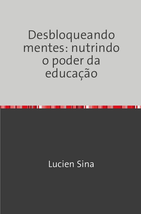 Produktbild: Desbloqueando mentes: nutrindo o poder da educa&ccedil;&atilde;o