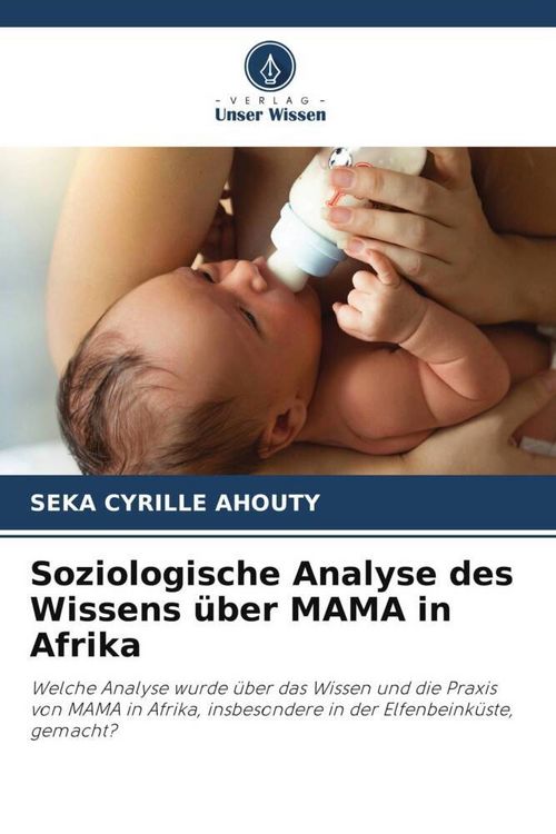 Produktbild: Soziologische Analyse des Wissens &uuml;ber MAMA in Afrika