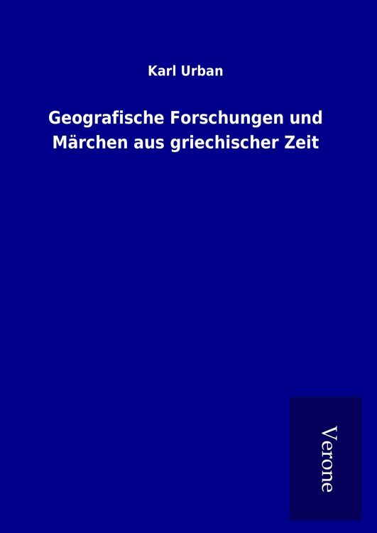 Produktbild: Geografische Forschungen und M&auml;rchen aus griechischer Zeit
