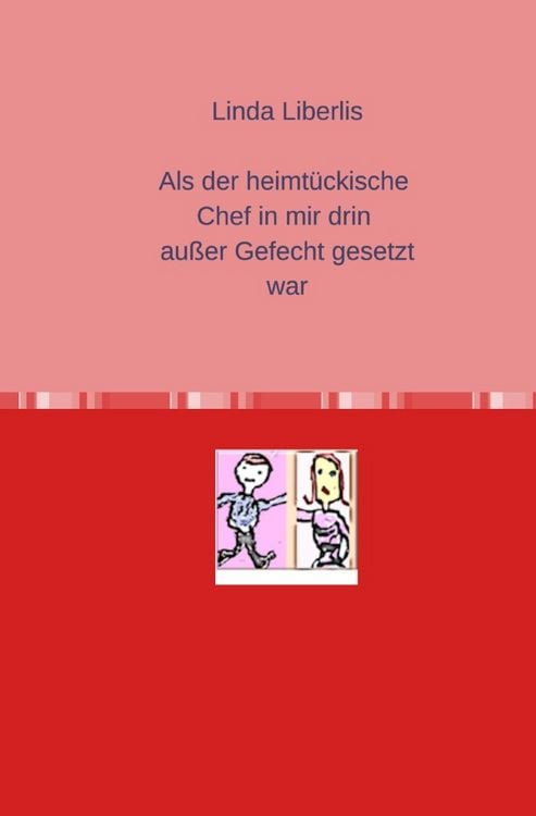 Produktbild: Als der heimt&uuml;ckische Chef in mir drin au&szlig;er Gefecht gesetzt war