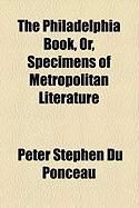 Produktbild: The Philadelphia Book, Or, Specimens of Metropolitan Literature