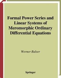 Produktbild: Formal Power Series and Linear Systems of Meromorphic Ordinary Differential Equations