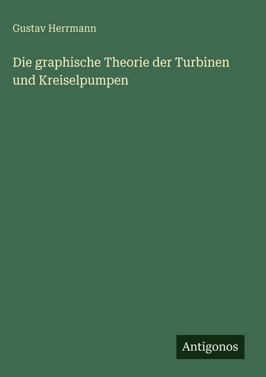 Produktbild: Die graphische Theorie der Turbinen und Kreiselpumpen