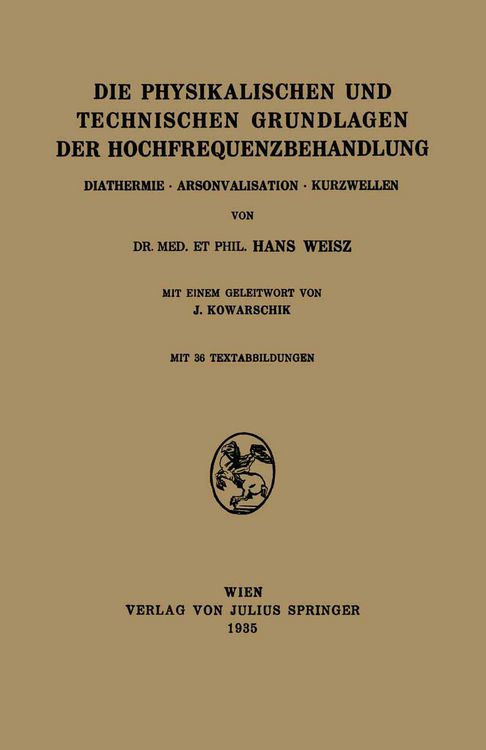 Produktbild: Die Physikalischen und Technischen Grundlagen der Hochfrequenzbehandlung