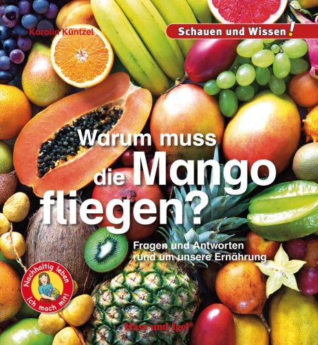 Produktbild: Warum muss die Mango fliegen?