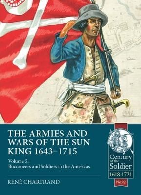 Produktbild: The Armies and Wars of the Sun King 1643-1715