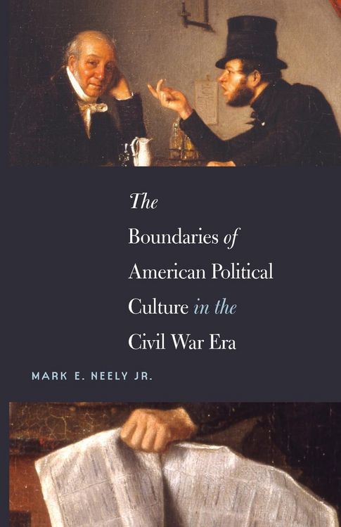 Produktbild: The Boundaries of American Political Culture in the Civil War Era