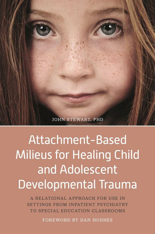 Produktbild: Attachment-Based Milieus for Healing Child and Adolescent Developmental Trauma