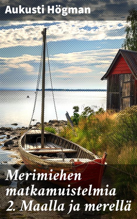 Produktbild: Merimiehen matkamuistelmia 2. Maalla ja merell&auml;