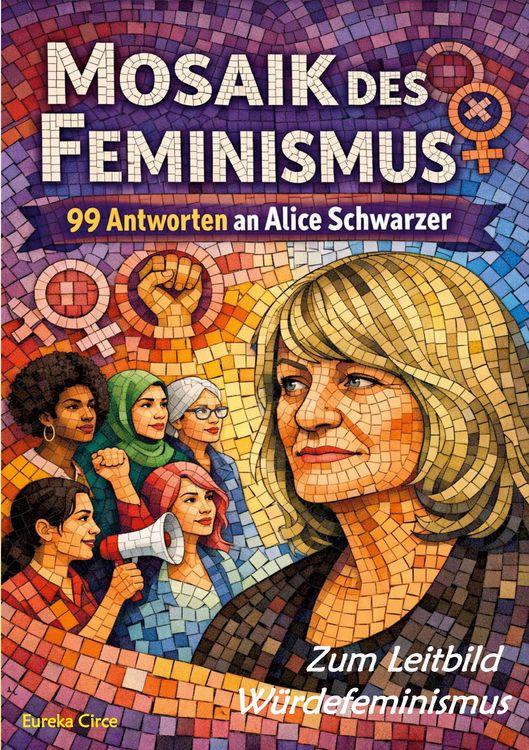 Produktbild: Mosaik des Feminismus - Zum Leitbild W&uuml;rdefeminismus