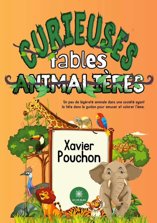 Produktbild: Xavier Pouchon: Curieuses fables animali&egrave;res
