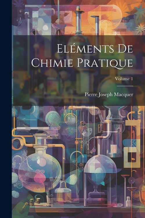 Produktbild: El&eacute;ments De Chimie Pratique; Volume 1