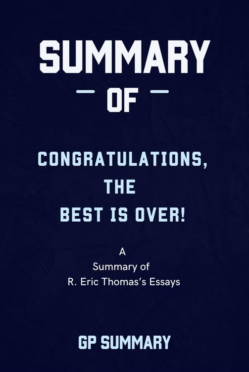 Produktbild: Summary of Congratulations, The Best Is Over! by R. Eric Thomas