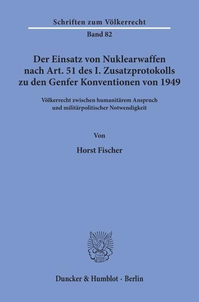 Produktbild: Der Einsatz von Nuklearwaffen nach Art. 51 des I. Zusatzprotokolls zu den Genfer Konventionen von 1949.