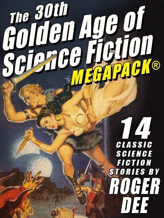 Produktbild: The 30th Golden Age of Science Fiction MEGAPACK&reg;: Roger Dee