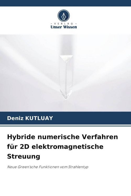 Produktbild: Hybride numerische Verfahren f&uuml;r 2D elektromagnetische Streuung