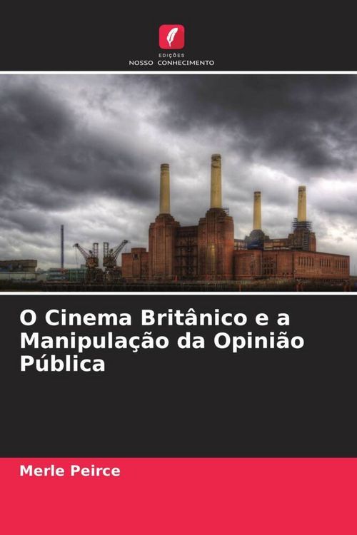 Produktbild: O Cinema Brit&acirc;nico e a Manipula&ccedil;&atilde;o da Opini&atilde;o P&uacute;blica