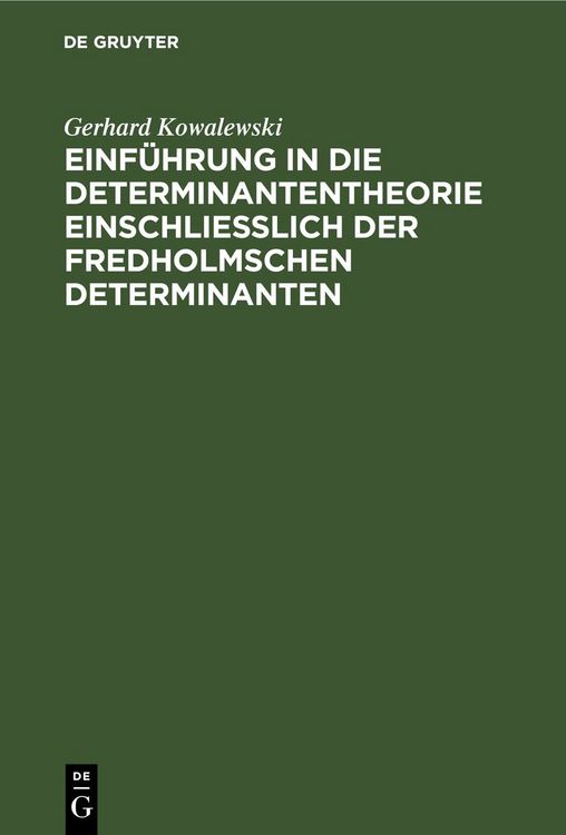 Produktbild: Einf&uuml;hrung in die Determinantentheorie einschlie&szlig;lich der Fredholmschen Determinanten