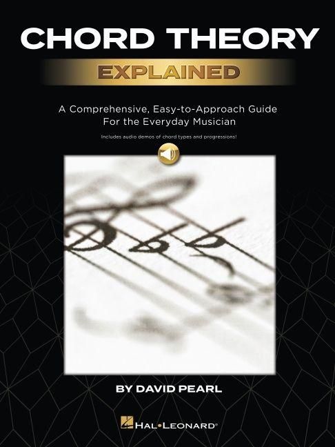 Produktbild: Chord Theory Explained: A Comprehensive, Easy-To-Approach Guide for the Everyday Musician with Audio Demos of Chord Types and Progressions by David Pearl