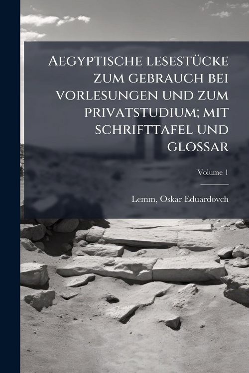 Produktbild: Aegyptische lesest&Atilde;1/4cke zum gebrauch bei vorlesungen und zum privatstudium; mit schrifttafel und glossar