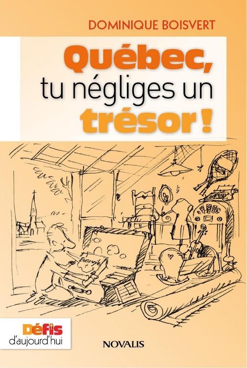 Produktbild: Qu&eacute;bec, tu n&eacute;gliges un tr&eacute;sor!