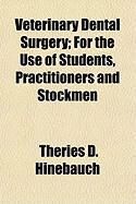 Produktbild: Veterinary Dental Surgery; For the Use of Students, Practitioners and Stockmen