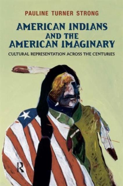 Produktbild: Strong, P: American Indians and the American Imaginary