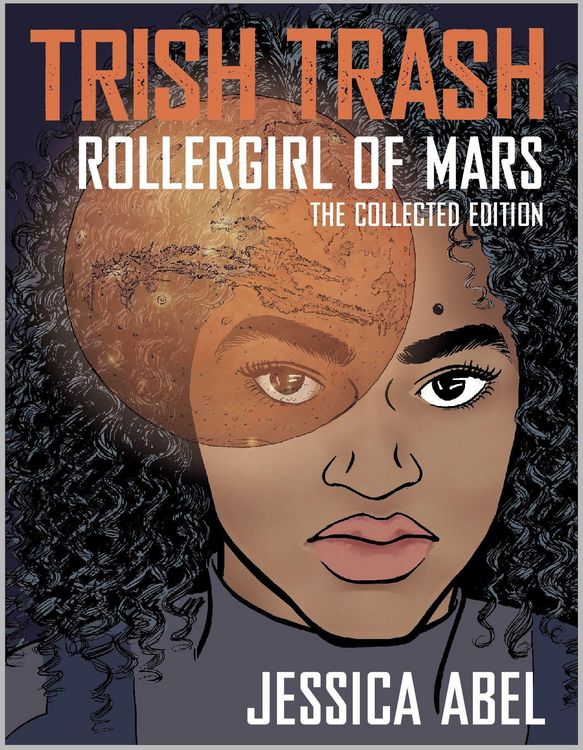 Produktbild: Abel, J: Trish Trash: Rollergirl of Mars Omnibus