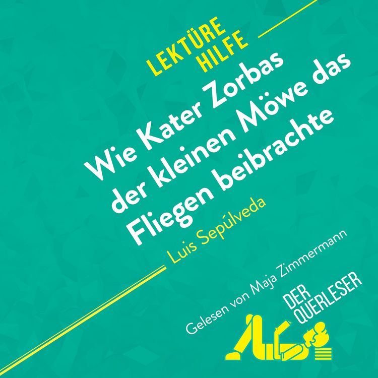 Produktbild: Wie Kater Zorbas der kleinen M&ouml;we das Fliegen beibrachte von Luis Sep&uacute;lveda (Lekt&uuml;rehilfe)