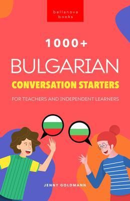 Produktbild: 1000+ Bulgarian Conversation Starters for Teachers & Independent Learners