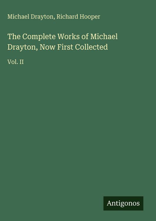 Produktbild: The Complete Works of Michael Drayton, Now First Collected