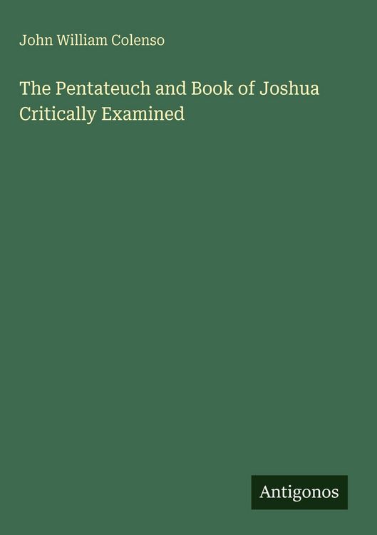 Produktbild: The Pentateuch and Book of Joshua Critically Examined