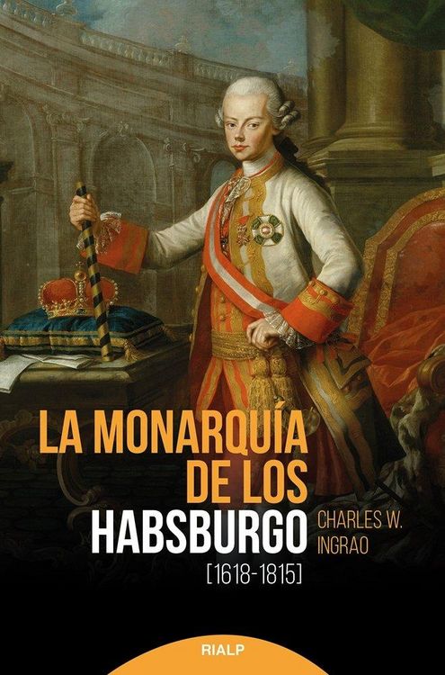Produktbild: La monarqu&iacute;a de los Habsburgo : (1618-1815)