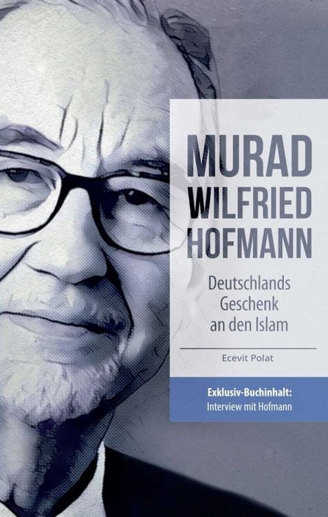 Produktbild: Murad Wilfried Hofmann &ndash; Deutschlands Geschenk an den Islam