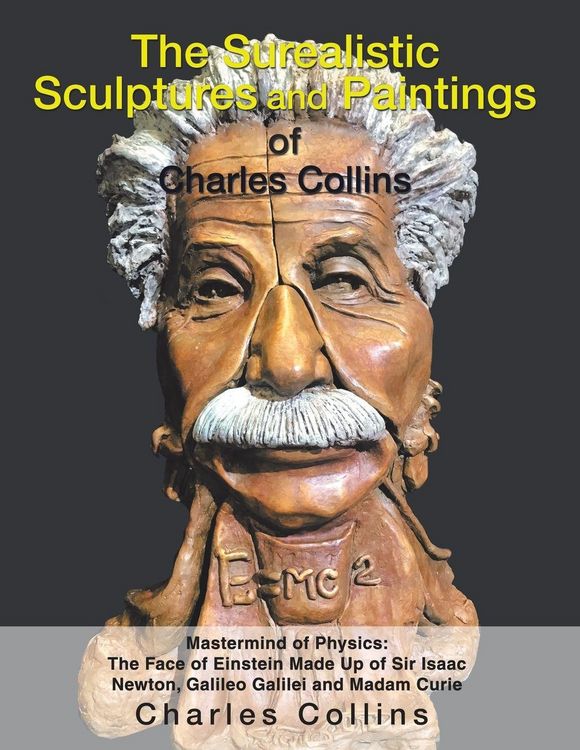 Produktbild: The Surealistic Sculpture and Paintings of Charles Collins