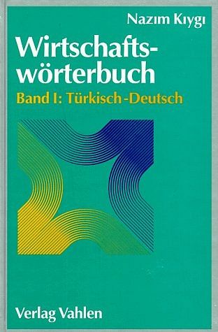 Produktbild: Wirtschaftsw&ouml;rterbuch Bd. I: T&uuml;rkisch-Deutsch