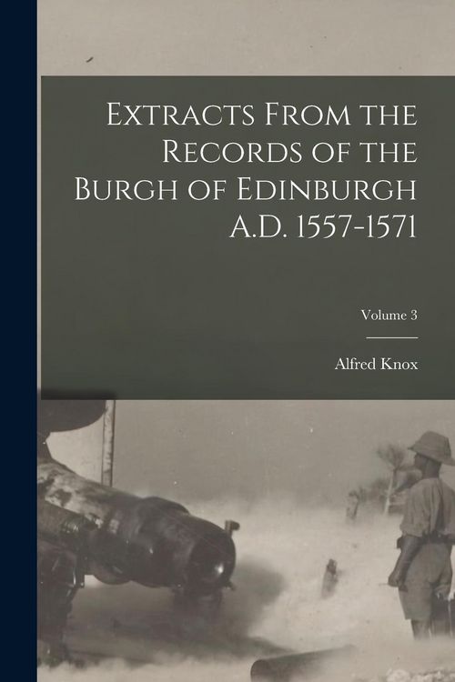 Produktbild: Extracts From the Records of the Burgh of Edinburgh A.D. 1557-1571; Volume 3