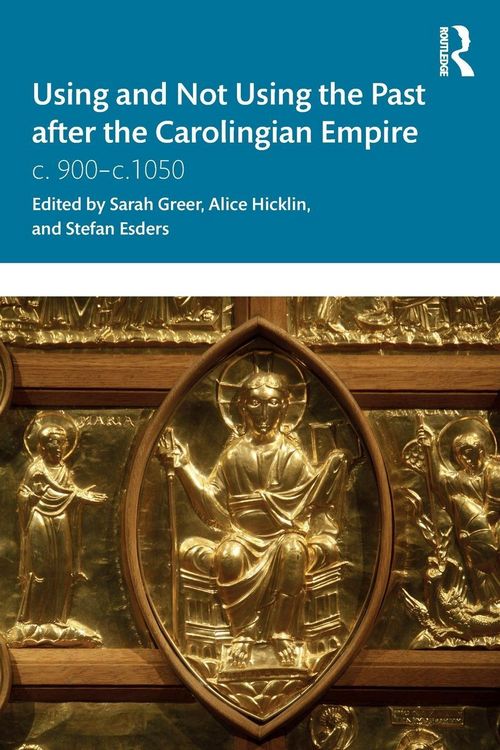 Produktbild: Using and Not Using the Past after the Carolingian Empire