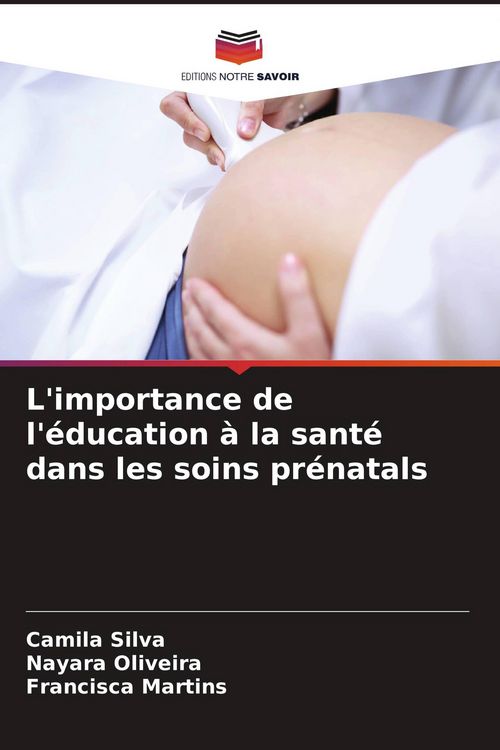 Produktbild: L'importance de l'&eacute;ducation &agrave; la sant&eacute; dans les soins pr&eacute;natals
