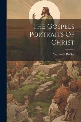 Produktbild: The Gospels Portraits Of Christ