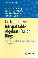 Produktbild: On Normalized Integral Table Algebras (Fusion Rings)