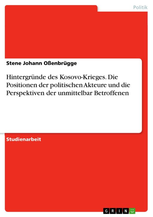 Produktbild: Hintergr&uuml;nde des Kosovo-Krieges. Die Positionen der politischen Akteure und die Perspektiven der unmittelbar Betroffenen