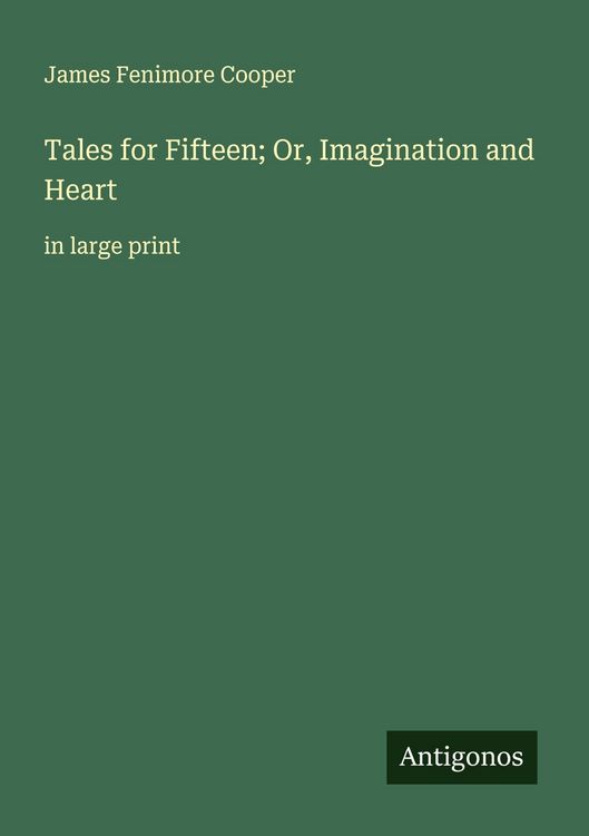 Produktbild: Tales for Fifteen; Or, Imagination and Heart