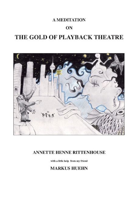 Produktbild: A Meditation On The Gold Of Playback Theatre