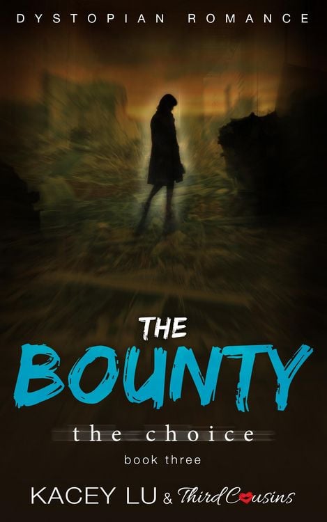 Produktbild: The Bounty - The Choice (Book 3) Dystopian Romance