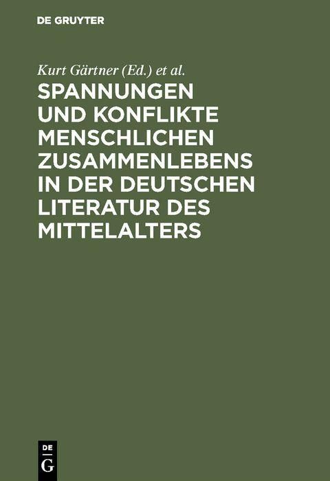 Produktbild: Spannungen und Konflikte menschlichen Zusammenlebens in der deutschen Literatur des Mittelalters