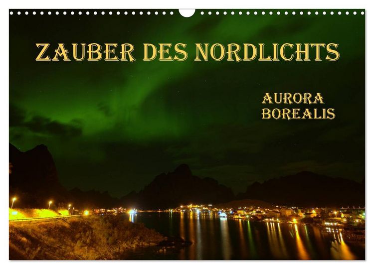 Produktbild: Zauber des Nordlichts - Aurora borealis (Wandkalender 2026 DIN A3 quer), CALVENDO Monatskalender